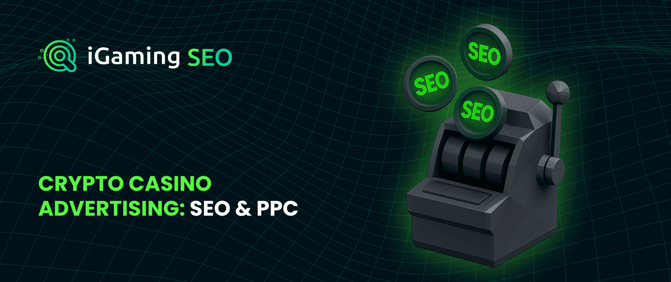 Crypto Casino Advertising, SEO & PPC | Boost Your Traffic & Marketing